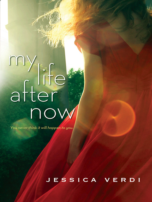 Title details for My Life After Now by Jessica Verdi - Wait list